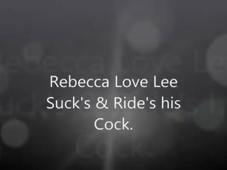 Rebecca liebe lee sucks & rides seine schwanz.